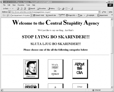 On September 18, 1996, a group of Swedish hackers broke into the Central Intelligence Agency’s web site () and altered the home page, proclaiming that the Agency was the Central Stupidity Agency.
