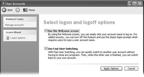 The first option here governs the appearance of the user-friendly Welcome screen shown in Figure 17-14. The second lets one person duck into his own account without forcing you to log off completely, as described in Section 17.6.2. Note that these options are related—you can’t turn off the first without first turning off the second.