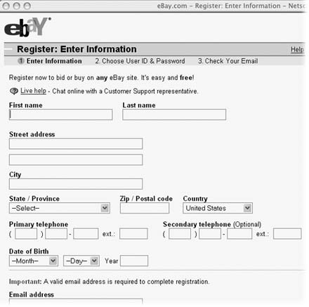eBay's registration form requests your name, address, date of birthâall the usual information. You have to fill in all the fields, except for a second phone number. Your email address is especially important, because that's the contact for most of the business you'll do on eBay. If you've got a question at any point, click the Live Help link to chat with an eBay staffer.