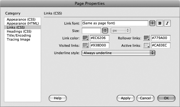 You can set several different properties for links using the Links category of the Page Properties dialog box. You can choose a different font and size for links, as well as specify colors for four different link states. Finally, you can choose whether (or when) links are underlined. Most browsers automatically underline links, but you can override this behavior with the help of this dialog box and Cascading Style Sheets (see ).