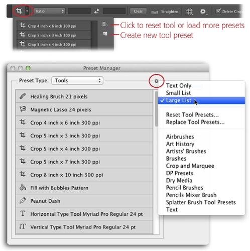 Top: To access a tool’s presets or create new ones, open its Preset Picker at the far left of the Options bar (circled). Click a preset in the list to activate it and then use the tool as you normally would. To save a new preset, enter your custom settings in the Options bar and then click the Create New Preset button labeled here. Give the preset a name in the resulting dialog box, click OK, and it appears in the Preset Picker list. To reset a tool to its factory fresh settings, load additional presets, or access the Preset Manager, click the little gear icon.Bottom: The Preset Manager gives you access to all the presets for all of Photoshop’s tools (except for the Convert Point tool—see page 541). Click the gear circled here to open this menu, which lets you change the size of the previews, as well as reset, replace, and otherwise manage presets. To save your eyesight, it’s a good idea to set the preview size to Large List so you can actually see what your options are. Changing the preview size here also changes it in the Preset Picker.
