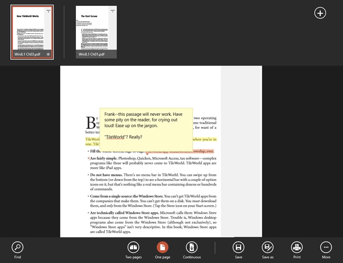 Reader is Microsoft’s version of Adobe Reader. It lets you open, read, and search PDF documents, and even add notes like the one shown here.Once you’ve made changes, you can save them or print them using the buttons on the App bar.