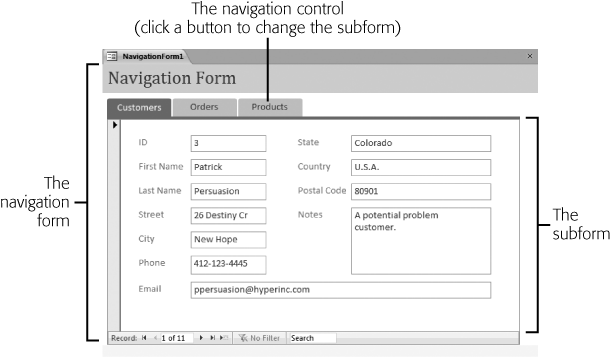 A navigation form lets you put a menu on the top, bottom, or side of a form. It looks a lot like the navigation system on a popular website. Click one of the buttons, and Access shows the matching form or report right in your navigation form.