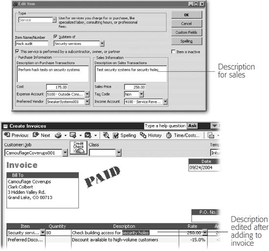 Top: You’d be bound to make mistakes if you had to enter item details each time you added an entry to an invoice. By setting up an item with its associated details, you can make sure that you use the same information on sales forms each time you sell that item.Bottom: When the inevitable exception to the rule arises, you can edit the item fields that QuickBooks fills in. You can select portions of the text for replacement or click in the text to position the cursor.