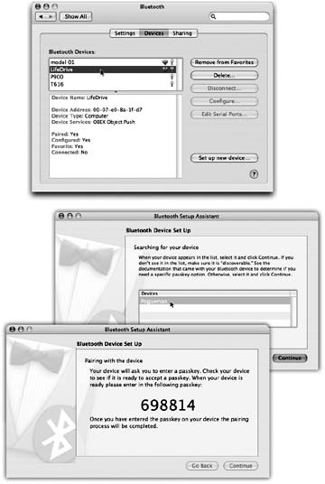 Top: This System Preferences panel reveals a list of every Bluetooth gadget your Mac knows about so far. Click a Bluetooth device to see, in the lower box, what sort of device it is (phone, computer or palmtop, etc.), and whether it's turned on and available. The ones with a heart symbol are what Apple calls Favorites—they're the ones that you've paired so that you don't have to re-enter a password every time you want to use this Bluetooth connection.Middle: The Bluetooth Setup Assistant scans the area for other Bluetooth gadgets, and, after a moment, lists them for you here. Click one and then continue.Bottom: Where security is an issue—like when you plan to use your Bluetooth cellphone as a wireless Internet antenna for your PowerBook, and you'd just as soon not have other people in the airport waiting lounge surfing the Web via your cellphone—the Assistant will offer you the chance to pair your Bluetooth device with the Mac. To prove that you're really the owner of both the laptop and the phone, you're asked to make up a one-time password, which you have 60 seconds to type into both the Mac and the phone. Once that's done, you're free to use the phone's Internet connection without any further muss, fuss, or passwords.
