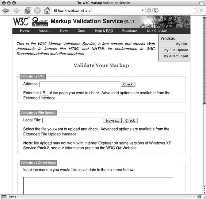 The W3C HTML validator located at lets you quickly make sure the HTML in a page is sound. You can either point the validator to an already existing page on the Web, upload an HTML file from your computer, or just type or paste the HTML of a Web page into a form box and press the submit button to check it.