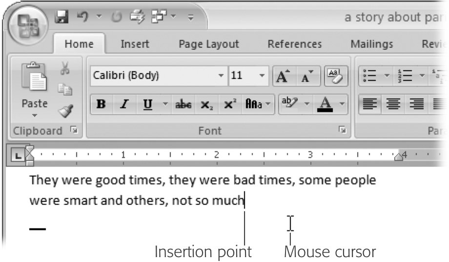 As you type, the characters appear at the insertion point. Sometimes people call the insertion point the âcursor,â but the insertion point and the mouse cursor are actually two different things. You use the mouse cursor to choose commands from the ribbon, select text, and place the insertion point in your document. The cursor can roam all over the Word window, but the insertion point remains hard at work, blinking patiently, waiting for you to enter the next character.