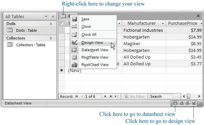 Right-click the tab name to see this menu. You can switch to Design view (choose Design View) and back again (choose Datasheet View). Alternatively, you can use the tiny view buttons in the window's bottom-right corner to jump back and forth. (Don't worry about the other two view buttons. Those are used to analyze data in a pivot table, an advanced form of data presentation covered in Access 2007: The Missing Manual.)