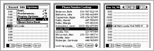 In the Date Book, To Do program, or Memo Pad, write or highlight a name (or part of a name), and then invoke the Phone Lookup command (left). If there’s no obvious match with an Address Book entry, you’ll be shown the full list of numbers (center), where you can make a selection and tap Add. The result is a complete name and number in the program in which you started (right).