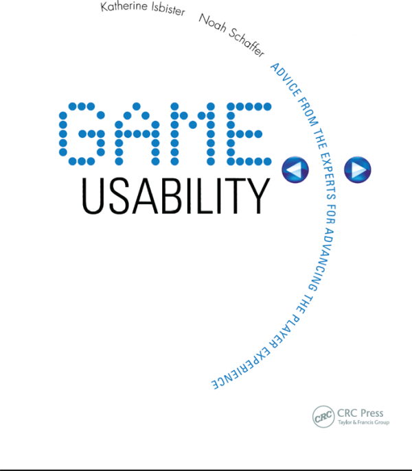 Game Usability: Advice from the Experts for Advancing the Player Experience: cover image