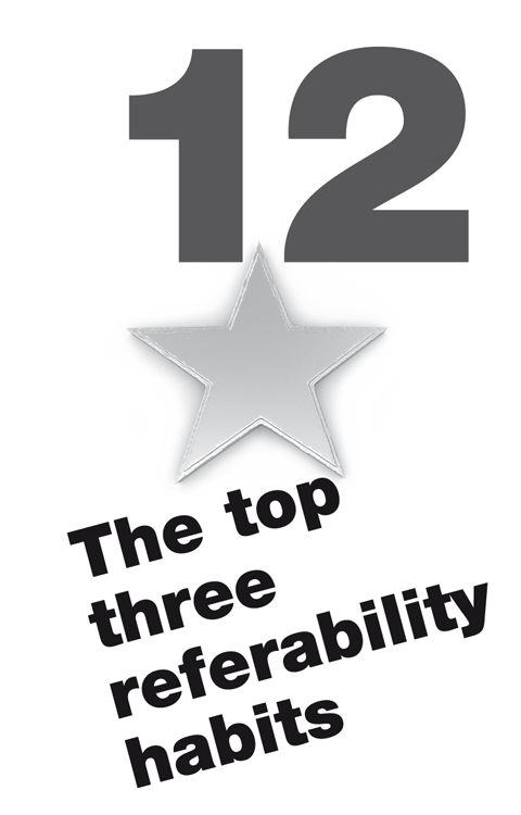 12 The top three referability habits