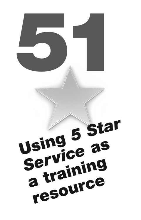 51 Using 5 Star Service as a training resource