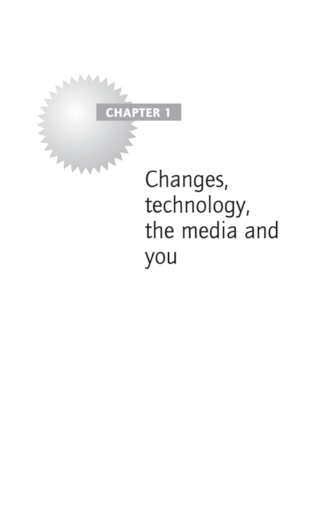 Chapter 1 Changes, technology, the media and you