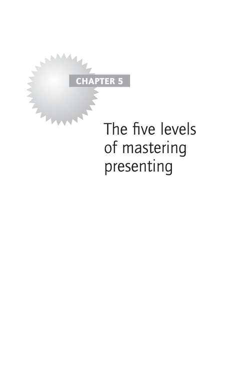 Chapter 5 The five levels of mastering presenting