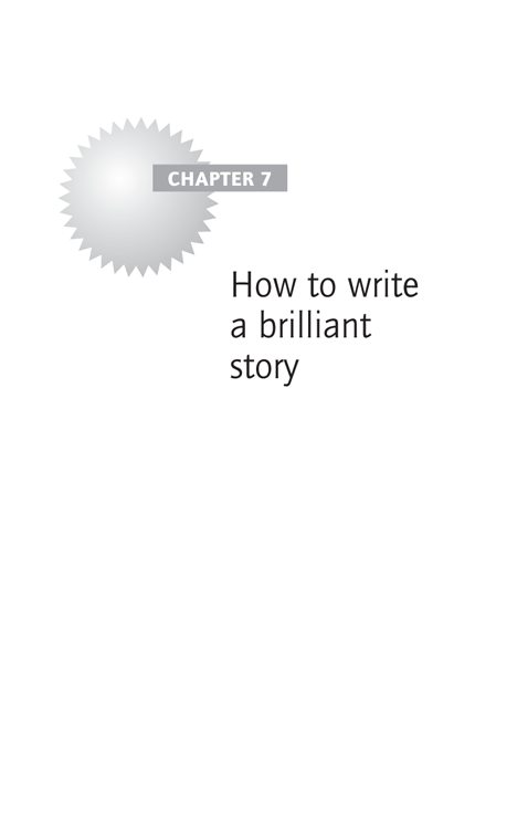 Chapter 7 How to write a brilliant story