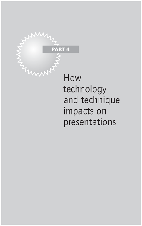 Part 4 - How technology and technique impacts on presentations