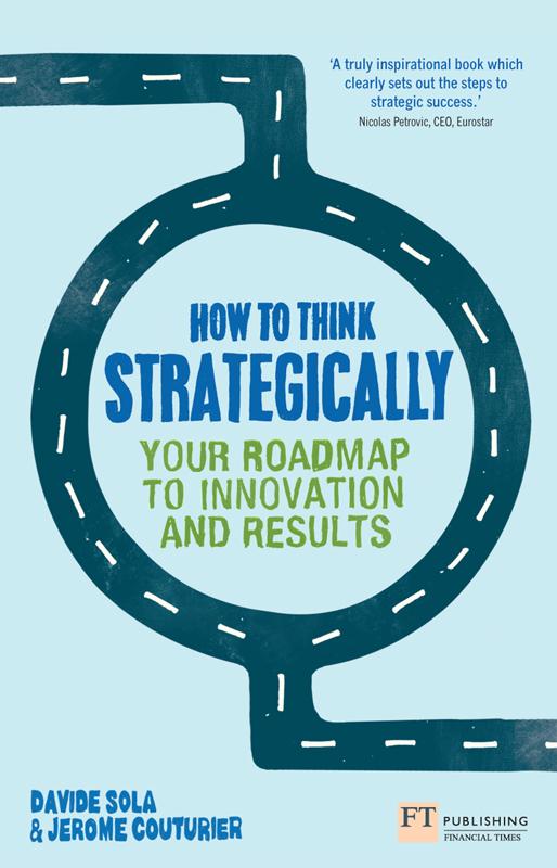 How to Think Strategically: Your Roadmap to Innovation and Results