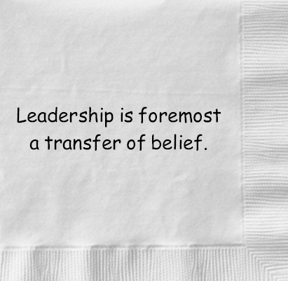 Leadership Is a Transfer of Belief
