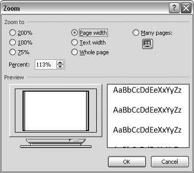 The Zoom dialog box lets you choose from a variety of views. Just click one of the option buttons, and then click OK. The monitor and text sample at the bottom of the Zoom box provide visual clues as you change the settings.