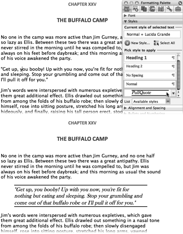 Suppose you want to call special attention to a paragraph. This before-and-after shot shows the beauty of a style: With a single click in the Style pop-up menu on the Formatting Palette (top), you can apply a special font, style, and paragraph border all at once (bottom). Better yet, you don’t have to remember how you formatted a similar paragraph earlier.