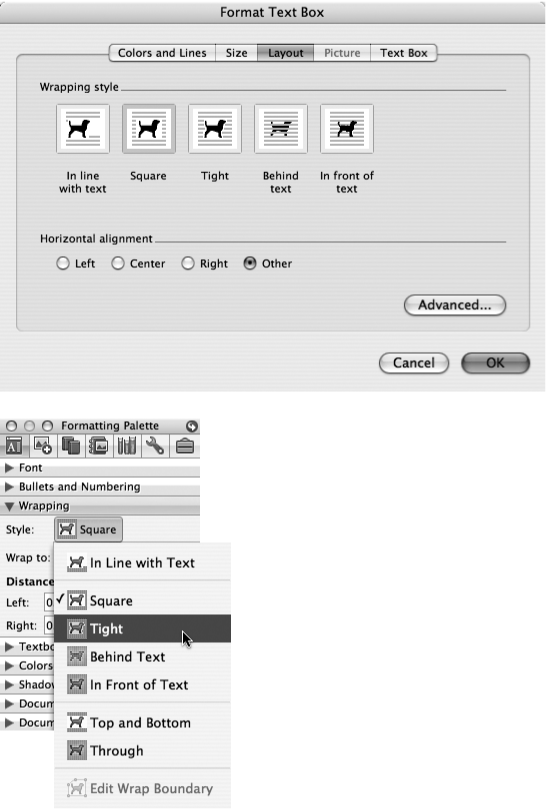The wrapping controls in the Format dialog box (top) and the Wrapping pane of the Formatting Palette (bottom) lets you bend text to your will. Your text can leave a hole for the graphic (Square), hug its irregular sides (Tight), sit superimposed (Behind Text), hide beneath the graphic (In Front of Text), or treat it as just another typed character (In Line With Text).