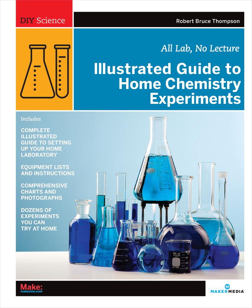 DIY Science: Illustrated Guide to Home Chemistry Experiments: All Lab, No Lecture