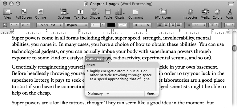 The pop-up dictionary shows you the definition of the word under your cursor when you hold down the Control and ⌘ keys and then press D. To switch to the thesaurus or Apple dictionary, choose it from the Dictionary pop-up at the bottom left. To open the entry in the full Dictionary program, click More in the bottom right.