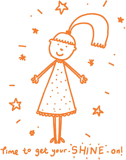 Cartoon shows cheerful and excited girl making open arm gesture along with text "Time to get your SHINE on".