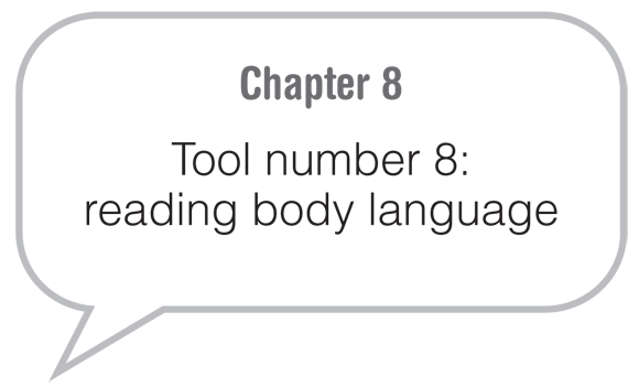 Chapter 8: Tool number 8: reading body language