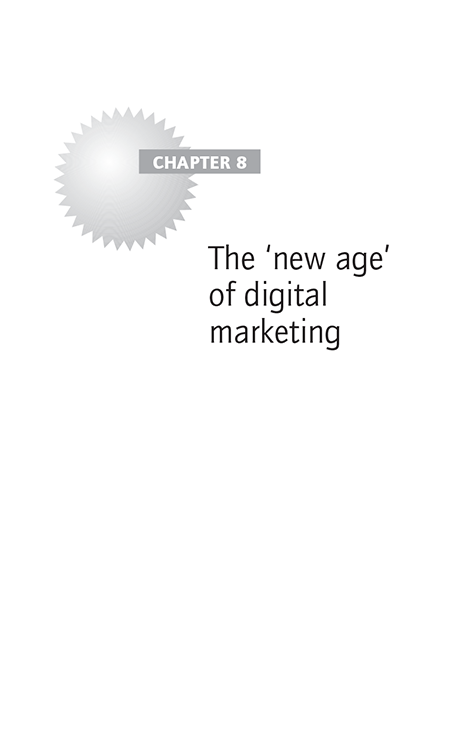 Chapter 8 The ‘new age’ of digital marketing