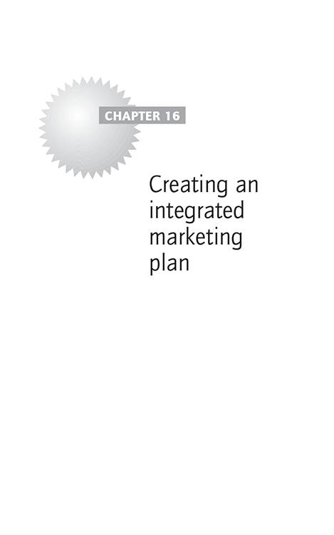 Chapter 16 Creating an integrated marketing plan