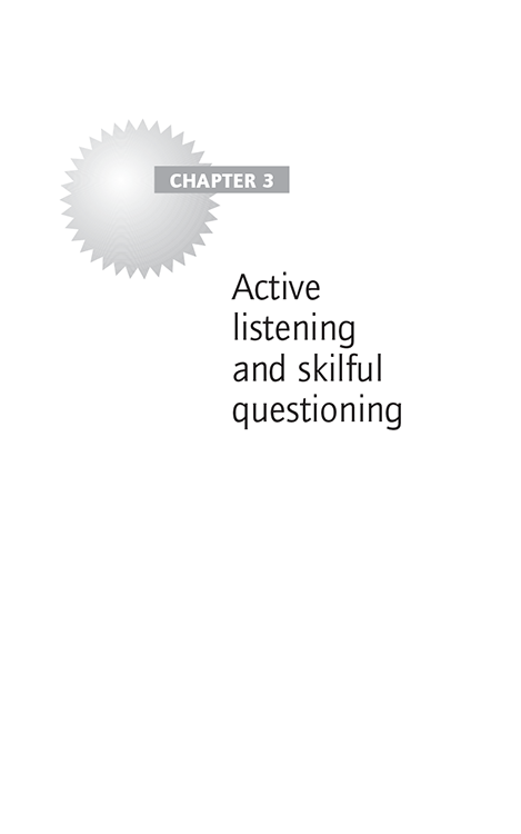 CHAPTER 3 Active listening and skilful questioning