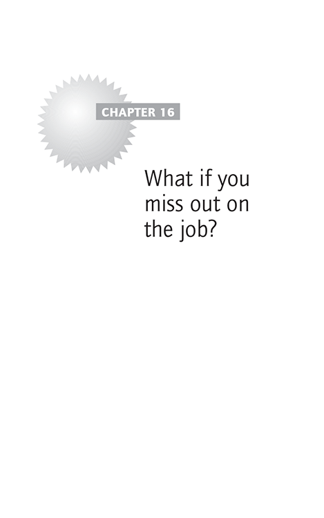 Chapter 16 What if you miss out on the job?