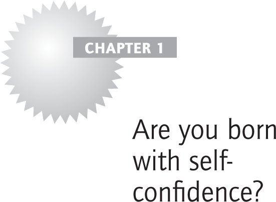 Are you born with self-confidence?