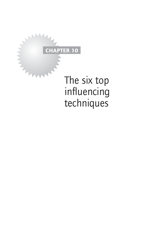 CHAPTER 10 The six top influencing techniques