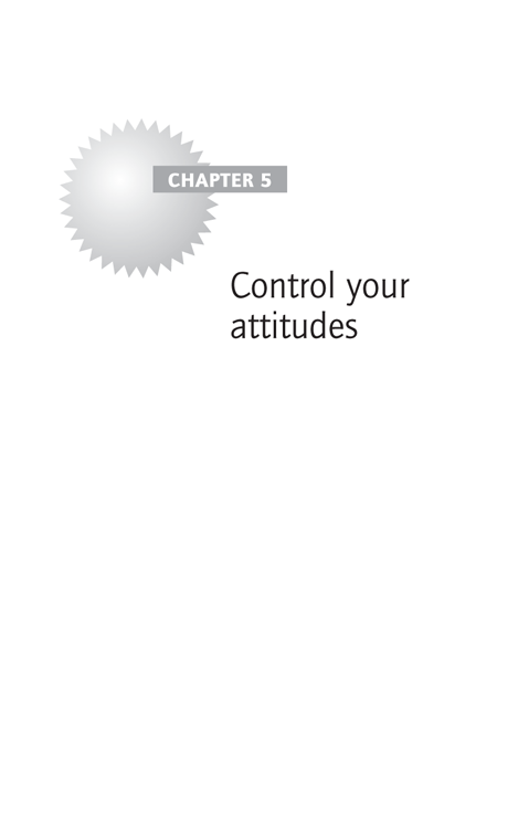 Chapter 5 Control your attitudes