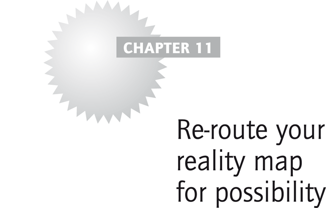 Re-route your reality map for possibility