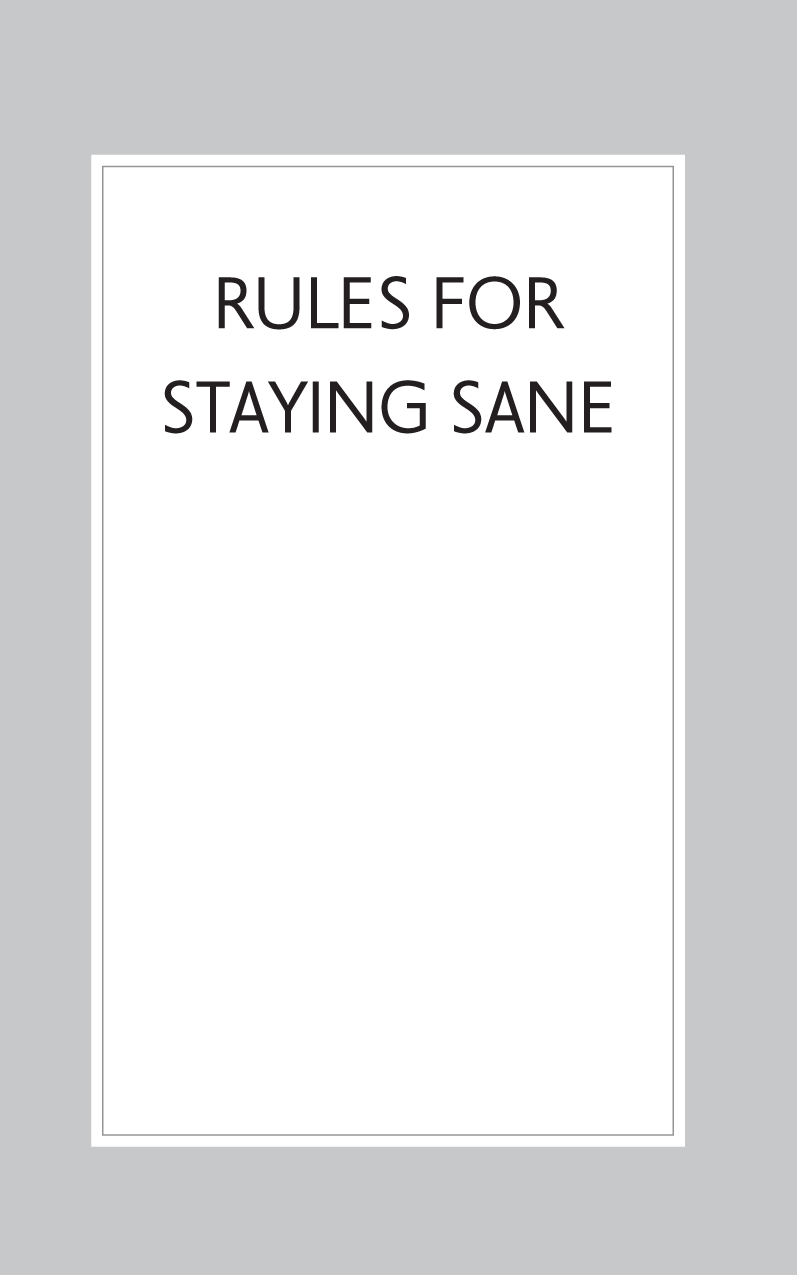 RULES FOR STAYING SANE