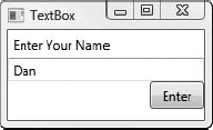 The TextBox is useful for retrieving small bits of text from the user.