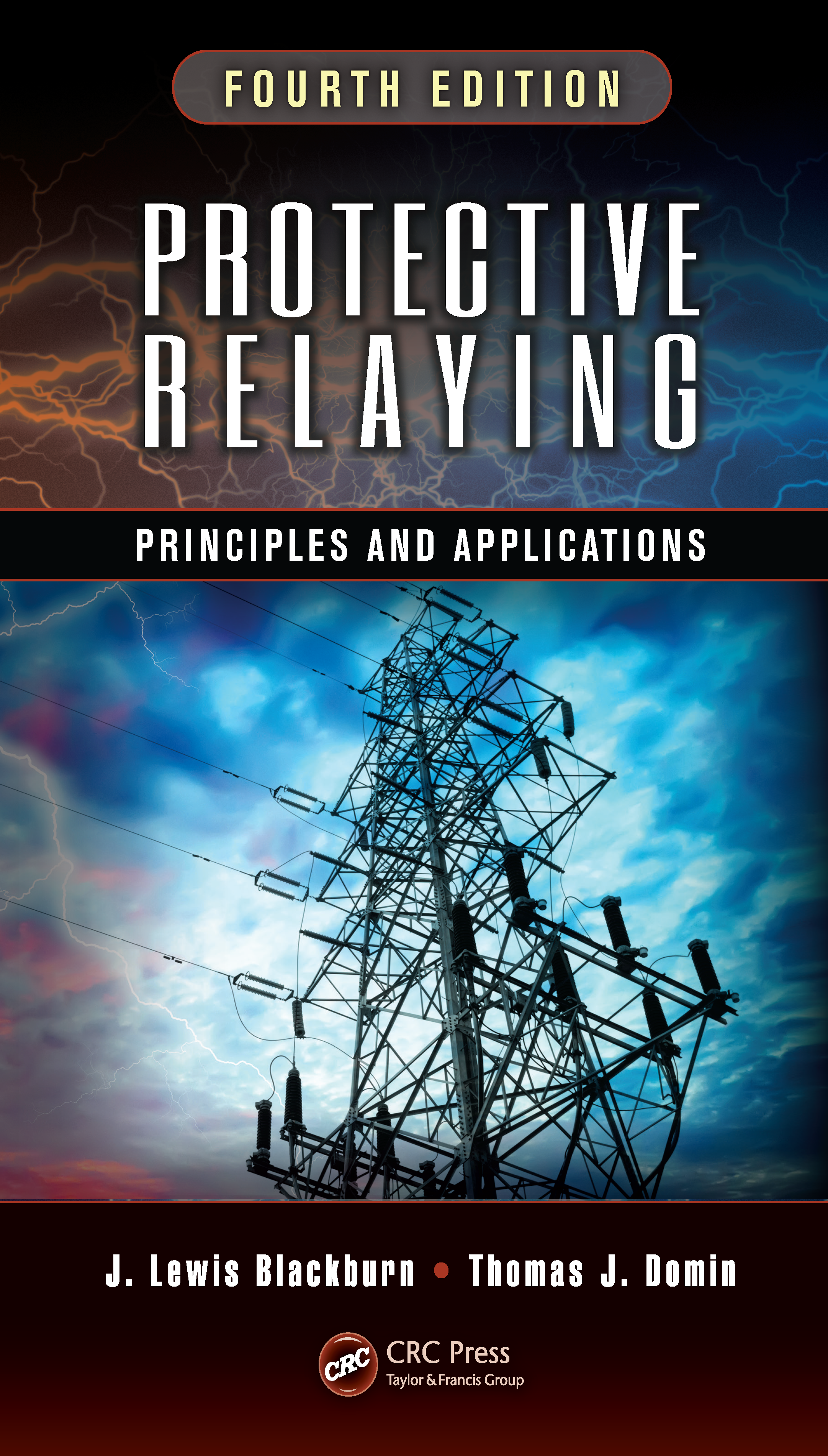 Cover for Protective Relaying: Principles and Applications, Fourth Edition