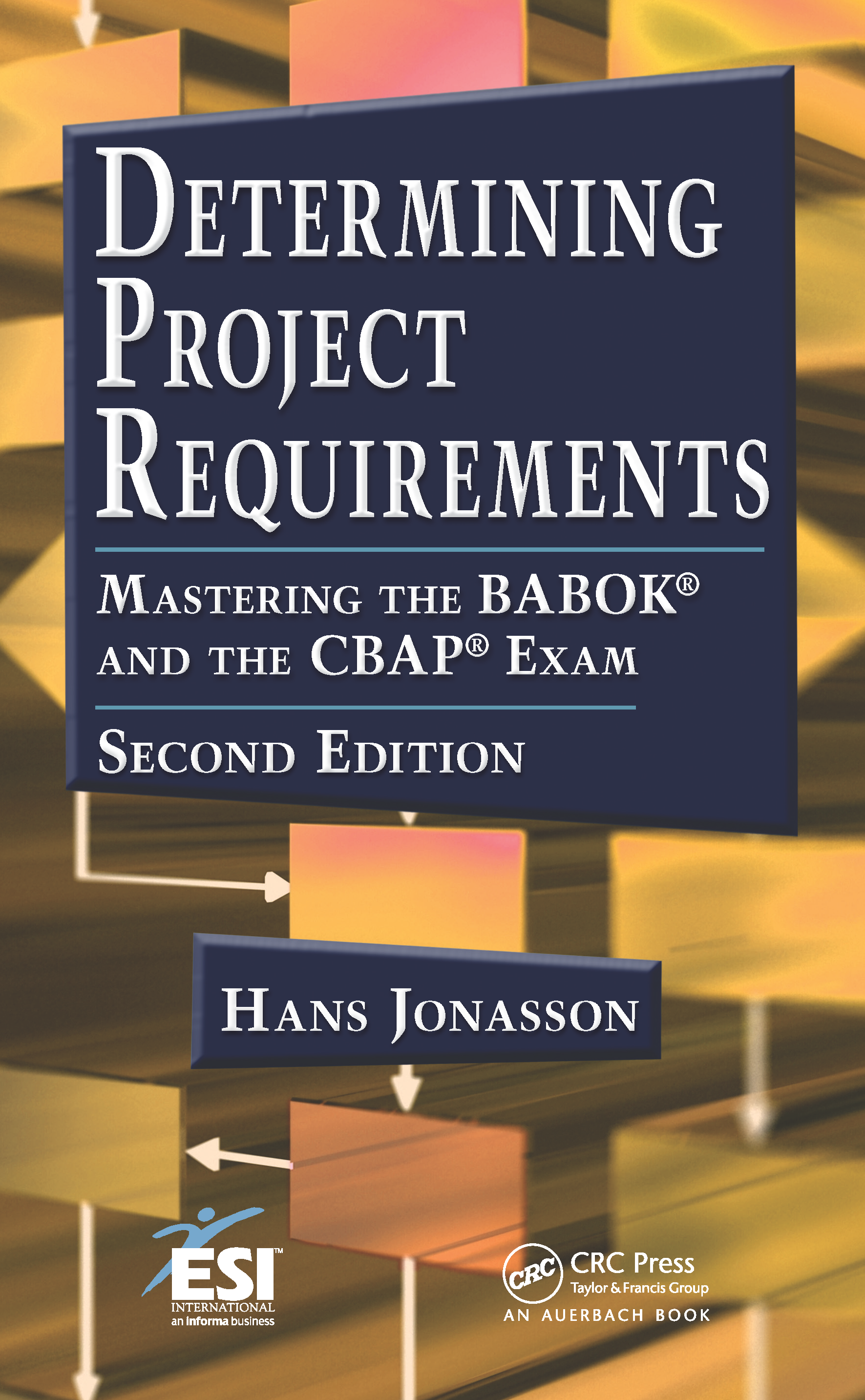Cover for Determining Project Requirements, Second Edition: Mastering the BABOK® and the CBAP® Exam.png