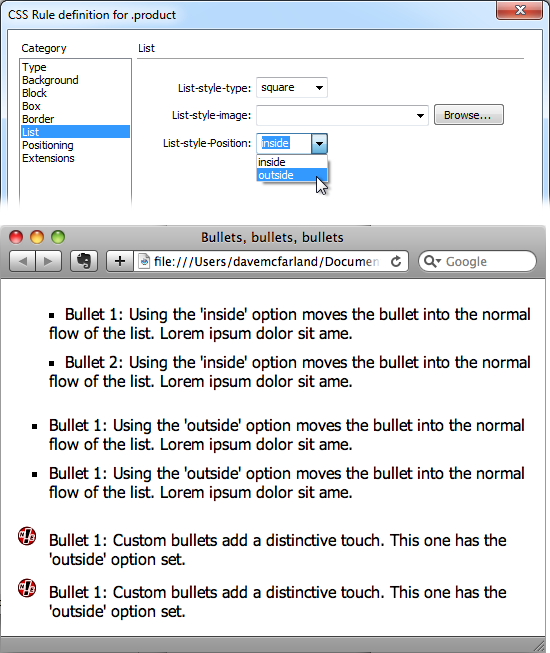 Top: Take control of your bulleted and numbered lists using the CSS Rule Definition windowâs List category. With Cascading Style Sheets, you can even supply your own graphic bullets.Bottom: A bullet-crazed web page, for illustration purposes. Parading down the screen, you can see âinsideâ bullets, âoutsideâ bullets, and bullets made from graphics.