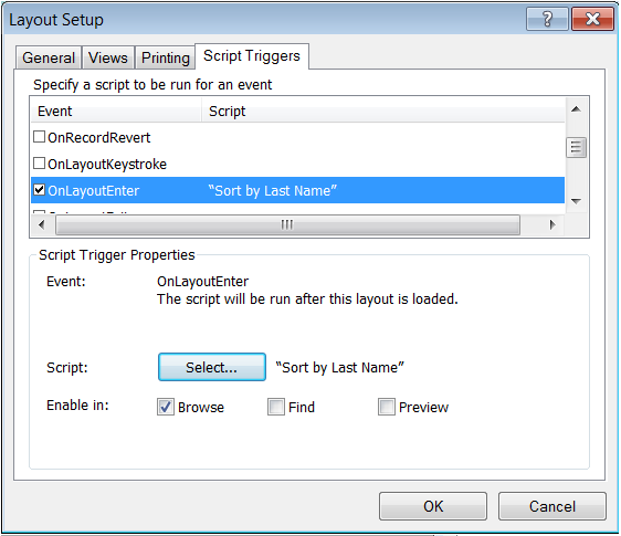 Script triggers give you a more automated way to run a script than by using the menu or creating a button. This script trigger will run a script called “Sort by Last Name” every time the layout is visited in Browse mode. When you apply a script trigger with the Layout Setup dialog box, it affects only the layout you apply it to. Script triggers are enormously powerful, but they can be tricky. Learn more about them on page 461.