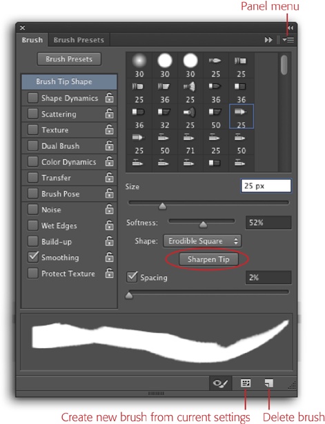 The Brush panel gives you a gaggle of options for changing the way brushes behave. By mastering these controls, you can create some super-cool brushes that make your brushstrokes look real (not too perfect). Start by choosing one of the brush tips in the upper-right part of the panel (the number beneath each tip represents its default size in pixels). If you don’t see any brush tips, click the Brush Tip Shape category on the panel’s left side. And if the panel’s settings are all grayed out, simply switch to a tool that uses a brush cursor, like the Brush tool (obviously) or even the Eraser tool.Here, one of Photoshop’s Erodible brush tips is active. All of these tips wear down as you use ’em just like real chalk or graphite (pencil lead), though you can use the Softness slider shown here to control how fast the tip melts away (a setting of 100 percent prevents the tip from wearing down at all). To restore the tip to its original shape after using it, click the Sharpen Tip button (circled). To gain easier access to this command, assign it a keyboard shortcut by choosing Edit→Keyboard Shortcuts; set the Shortcuts For drop-down menu to Tools, and then scroll down until you see the Sharpen Erodible Tip command (see page 27 for details).
