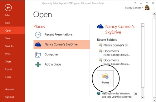 Make a selection from the Places list to see recent files or folders on the right. If you can’t find the file or folder you want, click the Browse button (circled) to navigate through all of the folders and files in the place you selected. This example shows PowerPoint’s Open page, but the same setup appears throughout Office 2013.