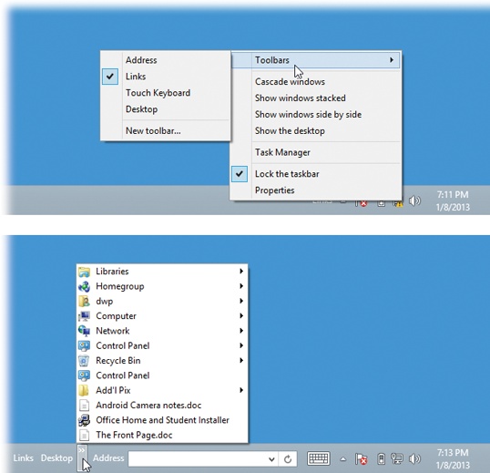 Top: Make toolbars appear by right-clicking a blank area on the taskbar, if you can find one.Bottom: Toolbars eat into your taskbar space, so use them sparingly. (All four of the basic Windows 8 toolbars are shown open here.)If you’ve added too many icons to the toolbar, a button appears at its right end. Click it to expose a list of the commands or icons that didn’t fit.
