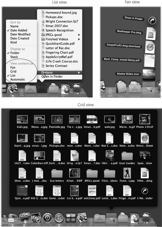 What happens when you click a folder in the Dock? You see its contents in one of three views. Top left: Here’s how you choose which view you want: Fan, Grid, List, or Automatic. In List view, the folder contents appear as a menu; you can “drill down” into subfolders, and you open something by choosing its name.Top right: In Fan view, click an icon to open it.Bottom: In Grid view, many more icons appear than can fit in Fan view.