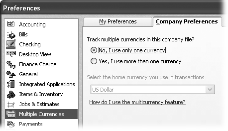 QuickBooks initially sets the home currency to US Dollar, but you can change that in the âSelect the home currency you use in transactionsâ drop-down list. In transaction windows and dialog boxes, QuickBooks initially fills in the Currency box with your home currency. However, after you set up a customer or vendor to use a foreign currency, QuickBooks automatically uses that currency instead. See page 64 for the full scoop on using multiple currencies.