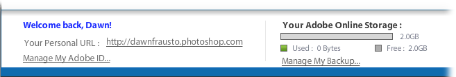 Once you sign into your Photoshop.com account, the bottom of the Welcome screen tells you how much of your online storage space youâre currently using and includes a link for managing backups and syncing. You also see a link to your personalized web address (a helpful reminder).
