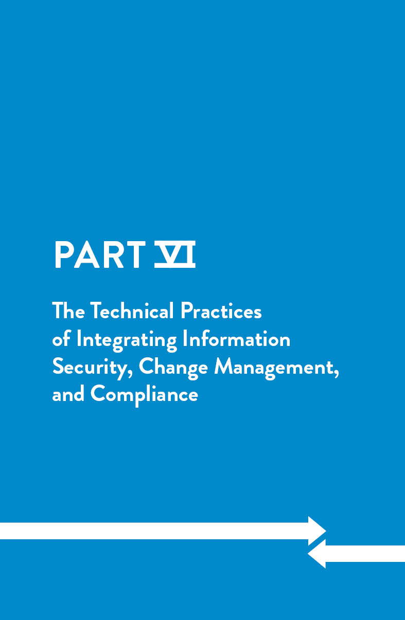 Part 6: The Technical Practices of Integrating INformation Security, Change Management, and Compliance